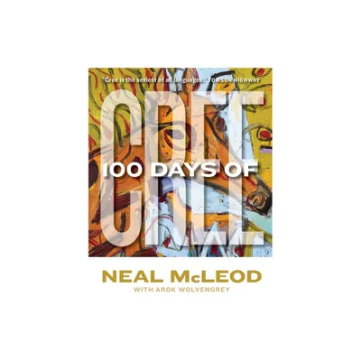 100 Days of Cree - by Neal McLeod (Paperback)