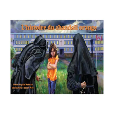 LHistoire Du Chandail Orange - by Phyllis Webstad (Paperback)