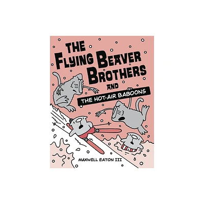 The Flying Beaver Brothers and the Hot Air Baboons - by Maxwell Eaton (Paperback)