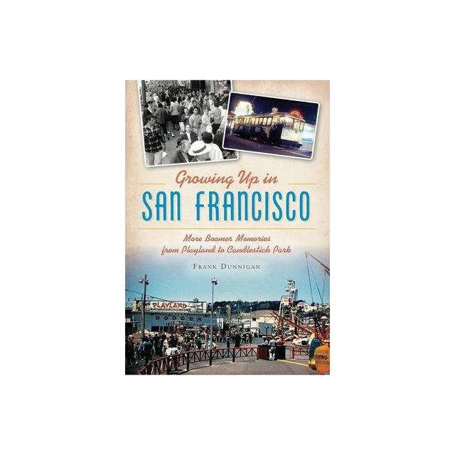 Growing Up in San Francisco - (American Chronicles) by Frank Dunnigan (Paperback)