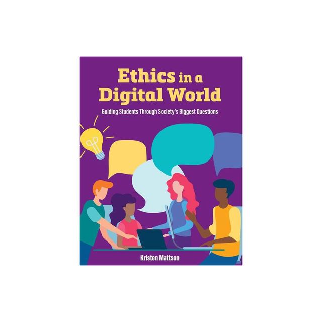 Ethics in a Digital World - by Kristen Mattson (Paperback)