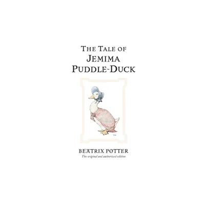 The Tale of Jemima Puddle-Duck - (Peter Rabbit) 100th Edition by Beatrix Potter (Hardcover)