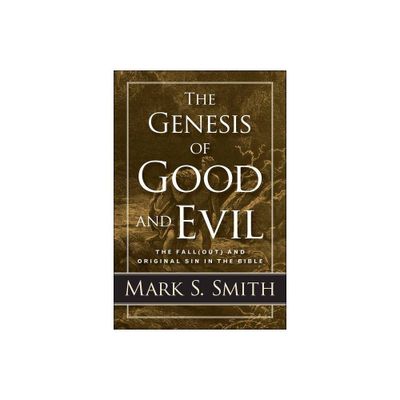 The Genesis of Good and Evil - by Mark S Smith (Paperback)