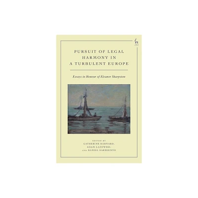 Pursuit of Legal Harmony in a Turbulent Europe - by Catherine Barnard & Adam Lazowski & Daniel Sarmiento (Hardcover)