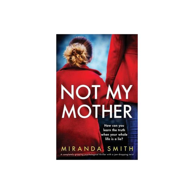 Not My Mother - by Miranda Smith (Paperback)