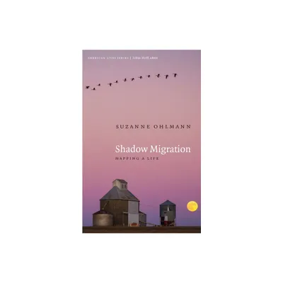 Shadow Migration - (American Lives) by Suzanne Ohlmann (Paperback)