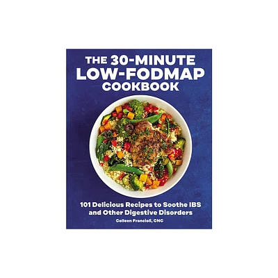 The 30-Minute Low-Fodmap Cookbook - by Colleen Francioli (Paperback)