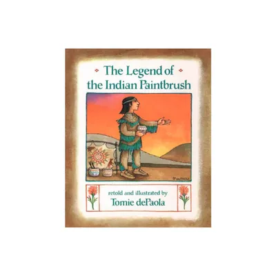 The Legend of the Indian Paintbrush - by Tomie dePaola (Paperback)