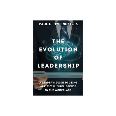 The Evolution of Leadership - by Paul G Hylenski (Paperback)