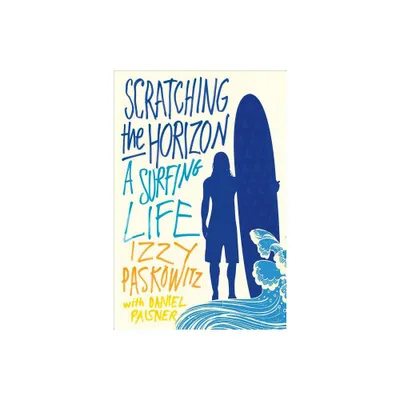 Scratching the Horizon - by Izzy Paskowitz (Paperback)