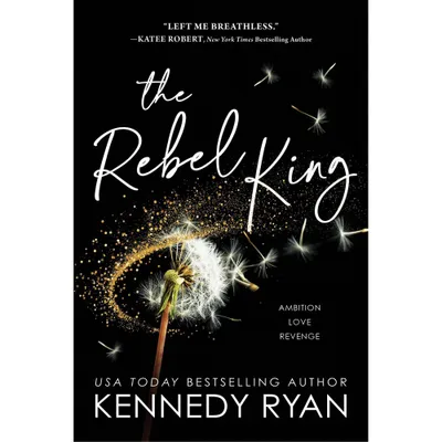 The Rebel King - by Kennedy Ryan (Paperback)