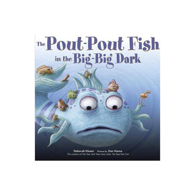 The Pout-Pout Fish in the Big-Big Dark - (Pout-Pout Fish Adventure) by Deborah Diesen (Hardcover)