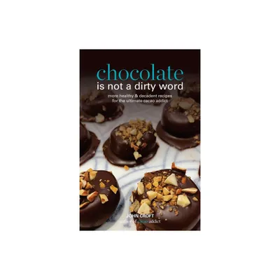 Chocolate is not a dirty word - by John Croft (Paperback)