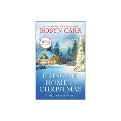 Bring Me Home for Christmas - (Virgin River Novel) by Robyn Carr (Paperback)