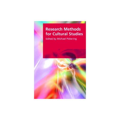 Research Methods for Cultural Studies - (Research Methods for the Arts and Humanities) by Michael Pickering (Paperback)