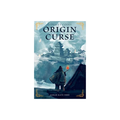 Origin Curse - (Dynasty Codes) 2nd Edition by Sarah Kate Ishii (Paperback)