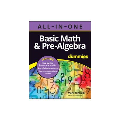 Basic Math & Pre-Algebra All-In-One for Dummies (+ Chapter Quizzes Online) - by Mark Zegarelli (Paperback)