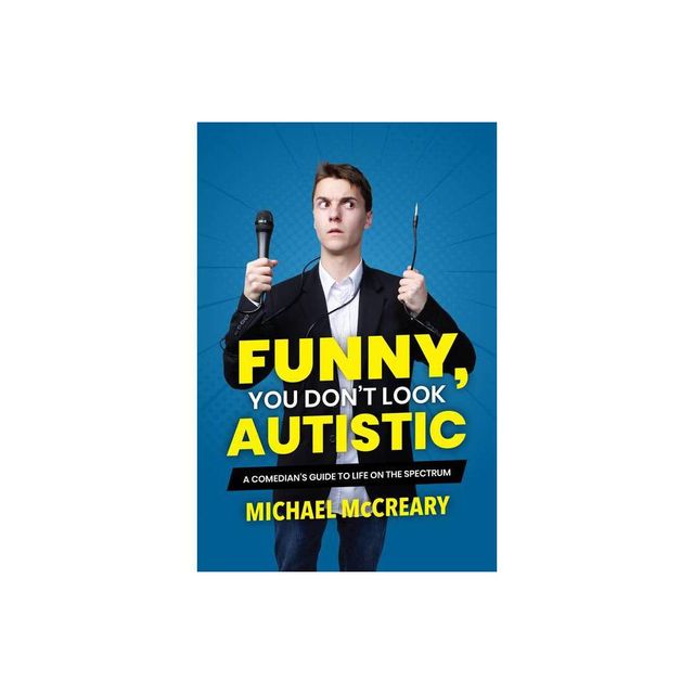 Funny, You Dont Look Autistic - by Michael McCreary (Paperback)