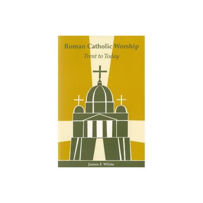 Roman Catholic Worship - (Pueblo Books) 2nd Edition by James F White & Nathan D Mitchell (Paperback)