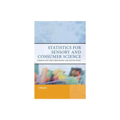 Statistics for Sensory and Consumer Science - by Tormod Ns & Per Bruun Brockhoff & Oliver Tomic (Hardcover)