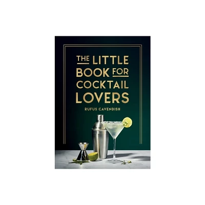 The Little Book for Cocktail Lovers - by Rufus Cavendish (Hardcover)