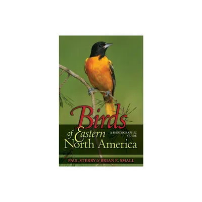 Birds of Eastern North America - (Princeton Field Guides) by Paul Sterry & Brian E Small (Paperback)