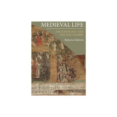 Medieval Life - by Roberta Gilchrist (Hardcover)