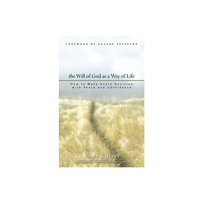 The Will of God as a Way of Life - by Jerry L Sittser (Paperback)