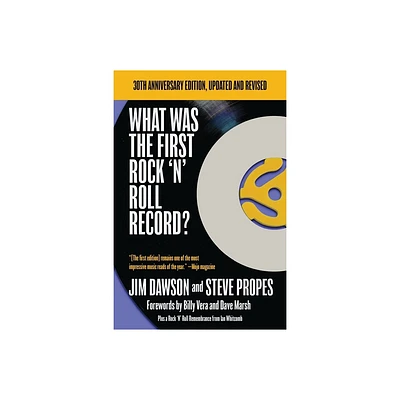 What Was The First Rock N Roll Record - by Jim Dawson & Steve Propes (Paperback)