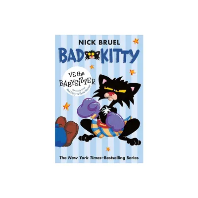 Bad Kitty Vs the Babysitter (Paperback Black-And-White Edition) - by Nick Bruel