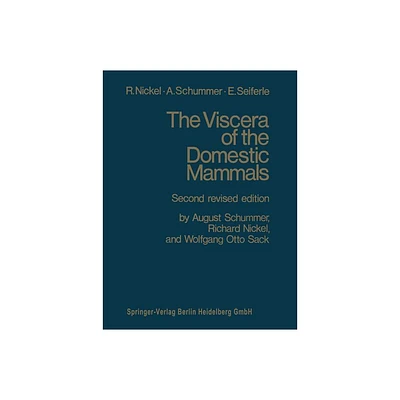 The Viscera of the Domestic Mammals - by Nickel (Paperback)