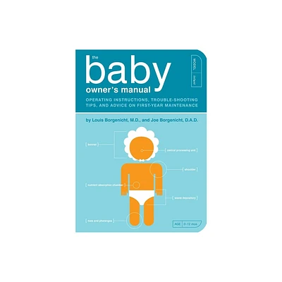 The Baby Owners Manual - (Owners and Instruction Manual) by Louis Borgenicht & Joe Borgenicht (Paperback)