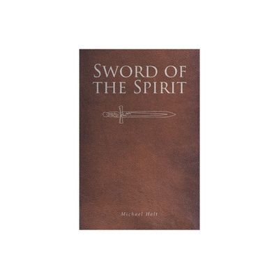 Sword of the Spirit - by Michael Holt (Paperback)