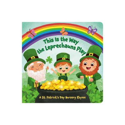 This Is the Way the Leprechauns Play - by Arlo Finsy (Board Book)