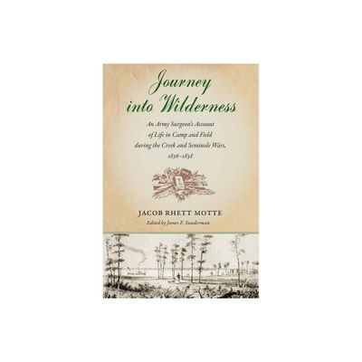 Journey Into Wilderness - by Jacob Rhett Motte (Paperback)