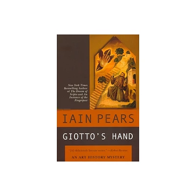 Giottos Hand - (Art History Mystery) by Iain Pears (Paperback)