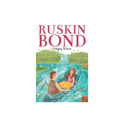 Angry River - by Ruskin Bond (Paperback)