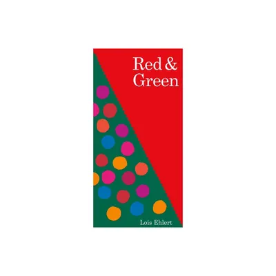 Red & Green - by Lois Ehlert (Hardcover)