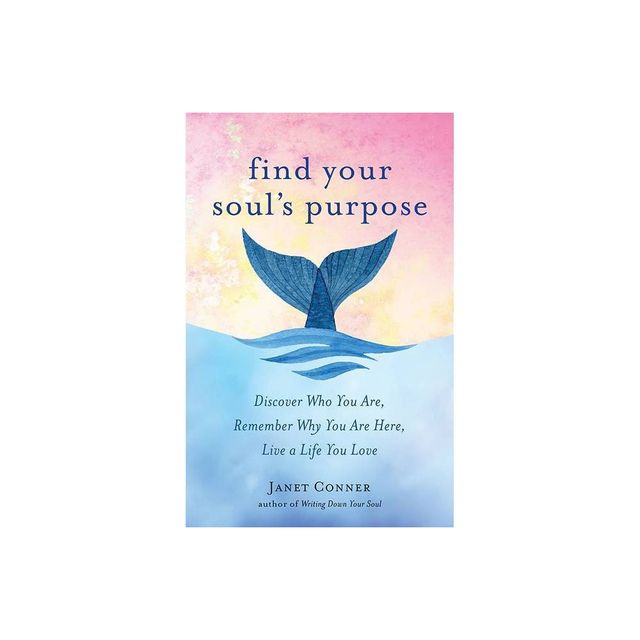 Find Your Souls Purpose - by Janet Conner (Paperback)