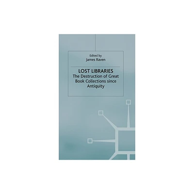 Lost Libraries - by J Raven (Hardcover)