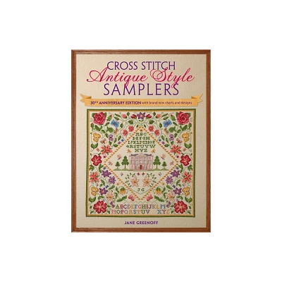 Cross Stitch Antique Style Samplers - 30th Edition by Jane Greenoff (Paperback)