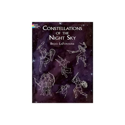 Constellations of the Night Sky Coloring Book - (Dover Space Coloring Books) by Bruce LaFontaine (Paperback)