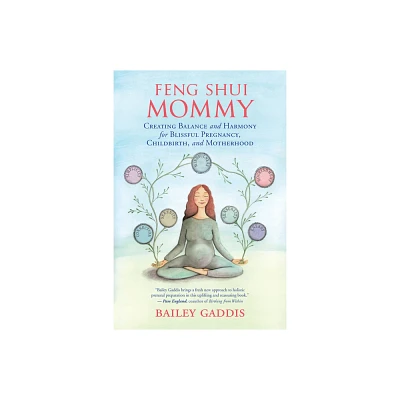 Feng Shui Mommy - by Bailey Gaddis (Paperback)