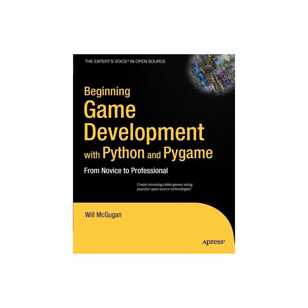 Apress Beginning Game Development with Python and Pygame - (Experts Voice)  by Will McGugan (Paperback) | MarketFair Shoppes