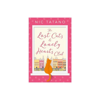 The Lost Cats and Lonely Hearts Club - by Nic Tatano (Paperback)