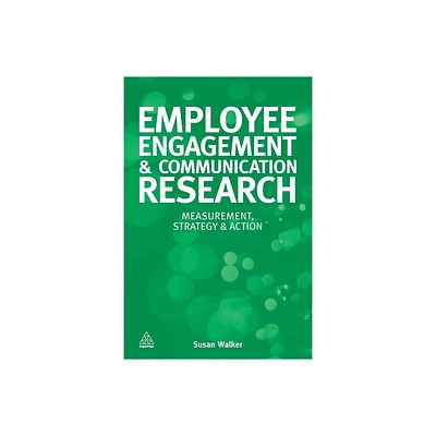 Employee Engagement & Communication Research - by Susan Walker (Paperback)