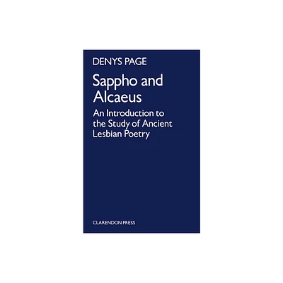 Sappho and Alcaeus - by Denys Page (Paperback)