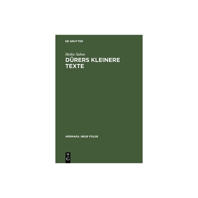 Drers kleinere Texte - (Hermaea. Neue Folge) by Heike Sahm (Hardcover)