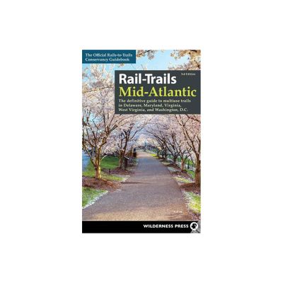 Rail-Trails Mid-Atlantic - 3rd Edition by Rails-To-Trails Conservancy (Paperback)