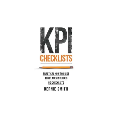 KPI Checklists - by Bernie Smith (Hardcover)